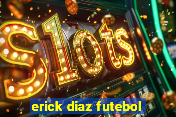 erick diaz futebol